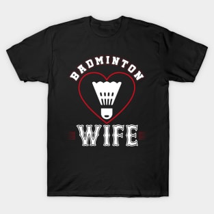 Wife Badminton Team Family Matching Gifts Funny Sports Lover Player T-Shirt